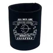 December Sagittarius Birthday All Men Are Created Equal - Funny Novelty Stubby Holder