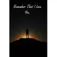 Remember That I Love You.: Inspirational Quotes Personalized Notebook Journal For valentines day gifts, Commitment day To Write In Gift For Lover