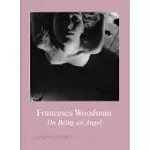 FRANCESCA WOODMAN: ON BEING AN ANGEL