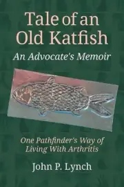 Tale of an Old Katfish: An Advocate's Memoir by John P. Lynch (English) Paperbac