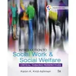 INTRODUCTION TO SOCIAL WORK & SOCIAL WELFARE: CRITICAL THINKING PERSPECTIVES