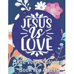 JESUS IS LOVE: BIBLE VERSE COLORING BOOK FOR ADULTS (FOR STRESS RELIEF AND RELAXATION