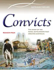 CONVICTS: THE PENAL SETTLEMENTS THAT CREATED AUSTRALIA - BOOK 9780864271211