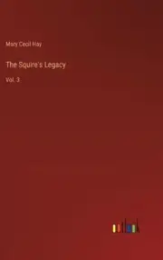 The Squire's Legacy: Vol. 3 by Mary Cecil Hay Hardcover Book