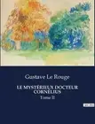 Le Mystrieux Docteur Cornlius: Tome II by Gustave Le Rouge Paperback Book