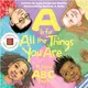 A Is for All the Things You Are ― A Joyful ABC Book