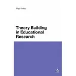 THEORY BUILDING IN EDUCATIONAL RESEARCH