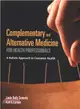 Complementary and Alternative Medicine for Health Professionals ― A Holistic Approach to Consumer Health
