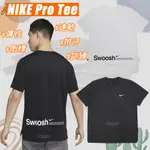 WS🙂 男款 NIKE PRO TEE 速乾 短T 短袖 NIKE短袖 NIKE訓練短袖 慢跑 重訓 DX6305 上衣