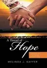 A Thread of Hope: Book One of the Broken Dream Series by Melinda J. Kaffer (Engl