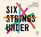 Legnini Eric - Six Strings Under [VINYL]