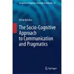 THE SOCIO-COGNITIVE APPROACH TO COMMUNICATION AND PRAGMATICS