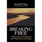 BREAKING FREE: A PRESCRIPTION FOR PERSONAL AND ORGANIZATIONAL CHANGE