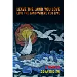 LEAVE THE LAND YOU LOVE: LOVE THE LAND WHERE YOU LIVE