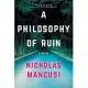 A Philosophy of Ruin