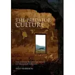 THE PREDATOR CULTURE: THE ROOTS AND INTENT OF ORGANISED VIOLENCE