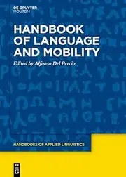 Handbook of Language and Mobility (Handbooks of Applied Linguistics [HAL] 19)