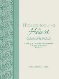 在飛比找博客來優惠-Homeschooling the Heart: A Stu