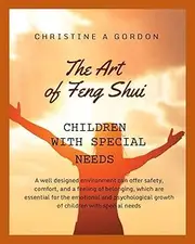 The Art of Feng Shui for Beginners: Book 9. Children with Special Needs