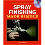 SPRAY FINISHING MADE SIMPLE: A BOOK AND STEP-BY-STEP COMPANION DVD [WITH DVD]