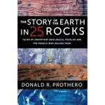 THE STORY OF THE EARTH IN 25 ROCKS/DONALD R. PROTHERO【禮筑外文書店】