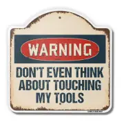 Don't Touch Tools Or Daughter 18" X 18" Heavy-Gauge Aluminum Architectural Sign