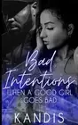 Bad Intentions When a Good Girl Goes Bad by Kandis Tolliver (English) Paperback