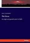 The Circus: Its origin and growth prior to 1835 by Isaac J. Greenwood Paperback