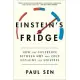 Einstein’’s Fridge: How the Difference Between Hot and Cold Explains the Universe