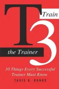 在飛比找博客來優惠-T3 (Train The Trainer): 10 Thi