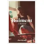 RAIMENT: A MEMOIR