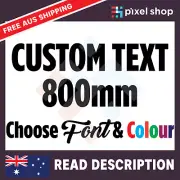 800mm CUSTOM STICKER - Vinyl DECAL Text Name Lettering Shop Car Window Van Fun