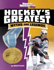 Hockey's Greatest Myths and Legends by Elliott Smith (English) Paperback Book