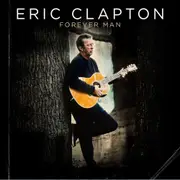 Forever Man: Best Of Eric Clapton