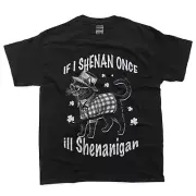IF I SHENAN ONCE I'LL SHENANIGAN Cat Funny St Patricks Day T-Shirt