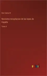Nov�sima recopilacion de las leyes de Espa�a: Tomo 4 (Hardback or Cased Book)