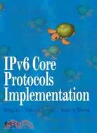 在飛比找三民網路書店優惠-Ipv6 Core Protocols Implementa