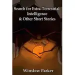 SEARCH FOR EXTRA-TERRESTRIAL INTELLIGENCE AND OTHER SHORT STORIES