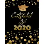 CLASS OF 2020 GUEST BOOK: : FOR GRADUATION PARTY WITH THOUGHTS / MESSAGE AND LIFE ADVICE FOR THE GRADUATE, PLUS GIFTS LOG AND PHOTO PAGES TO KEE
