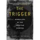 The Trigger: Narratives of the American Shooter