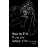 HOW TO FALL FROM THE FAMILY TREE