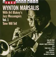 Wynton Marsalis With Art Blakey's Jazz Messengers* – Vol.1 Time Will Tell CD