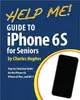 Help Me! Guide to the Iphone 6s for Seniors ― Introduction to the Iphone 6s for Beginners