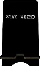 JCVUK Funny Wooden Phone Stand - Stay Weird - Black Cellphone Holder, Change Station for Smart Phones, E-Book, Tablets, Desktop Organizer, Home & Office Decorations - A18