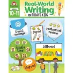 REAL-WORLD WRITING ACTIVITIES FOR TODAY’’S KIDS, AGES 10-11