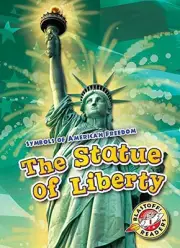 THE STATUE OF LIBERTY (SYMBOLS OF AMERICAN FREEDOM: By Mari C Schuh *BRAND NEW*