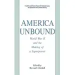 AMERICA UNBOUND: WORLD WAR II AND THE MAKING OF A SUPERPOWER