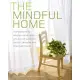 The Mindful Home: The Secrets to Making Your Home a Place of Harmony, Beauty, Wisdom and True Happiness