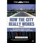 HOW THE CITY REALLY WORKS: THE DEFINITIVE GUIDE TO MONEY AND INVESTING IN LONDON’S SQUARE MILE