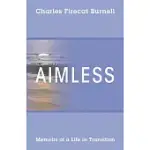 AIMLESS: MEMOIRS OF A LIFE IN TRANSITION